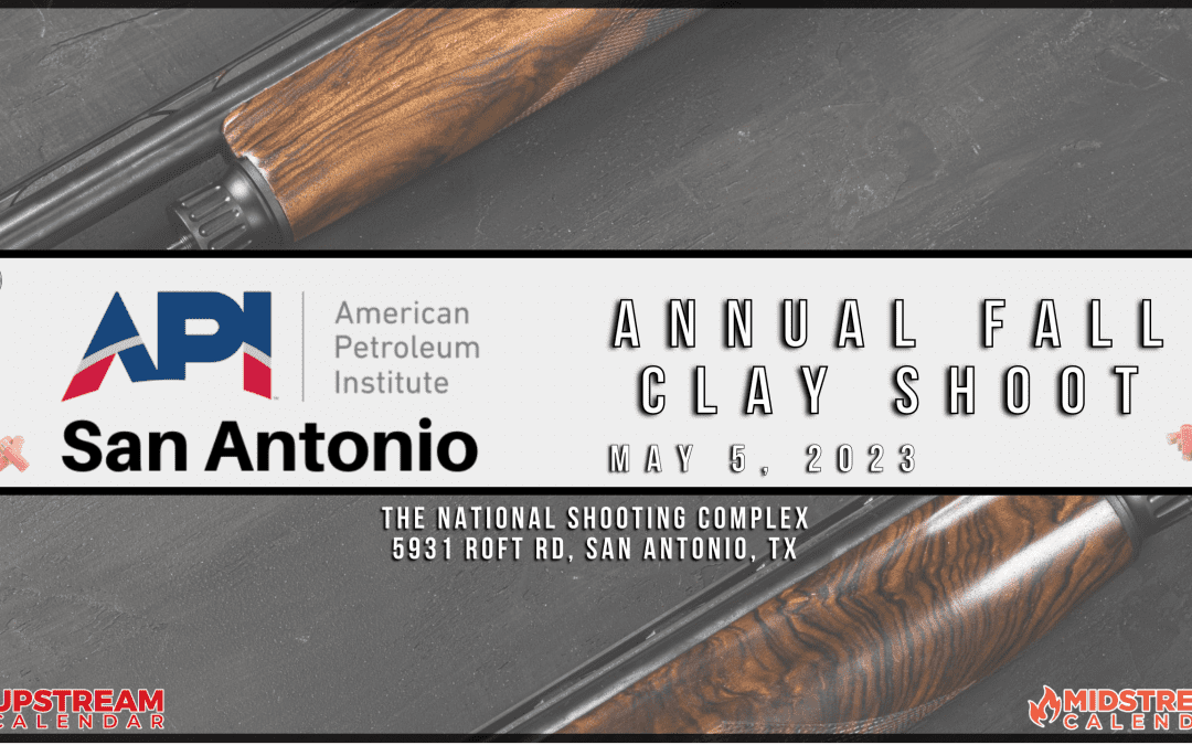 Register Now for the 25th Annual San Antonio API Chapter Sporting Clays Tournament – Saturday May 5th, 2023