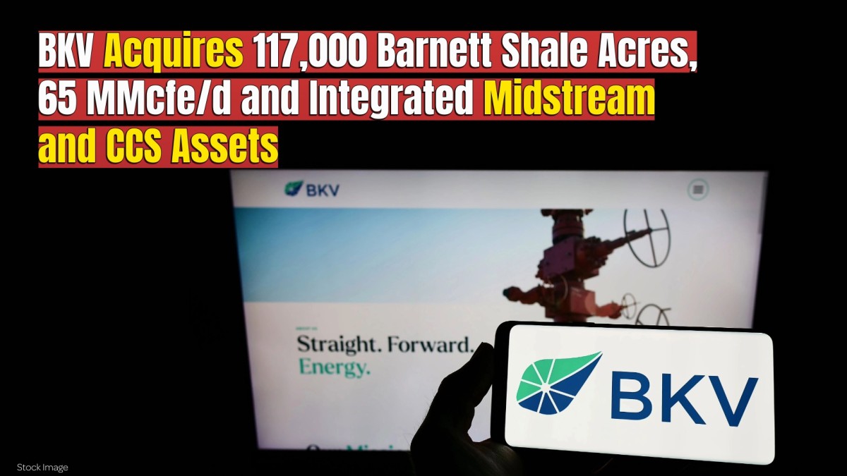BKV Acquires 117,000 Barnett Shale Acres, 65 MMcfed and Integrated Midstream and CCS Assets