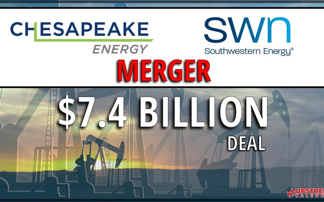 BREAKING: $7.4 Billion Deal – Chesapeake Energy Corporation and Southwestern Energy to Combine to Accelerate Americas’s Energy Reach