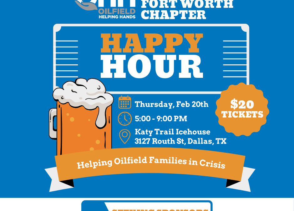 Register Now for Oilfield Helping Hands the Dallas/Fort Worth February Happy Hour February 20 , Dallas, Tx