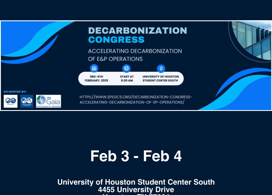 SPE GCS Decarbonization Congress:​ Accelerating Decarbonization of E&P Operations​ Feb 3 – Feb 4, 2025 – Houston