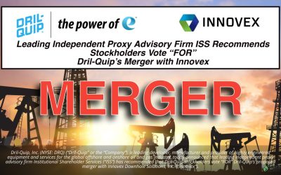 MERGER: Leading Independent Proxy Advisory Firm ISS Recommends Stockholders Vote “FOR” Dril-Quip’s Merger with Innovex