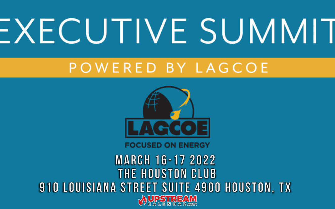 2022 Executive Summit powered by LAGCOE – Houston March 16, 17th