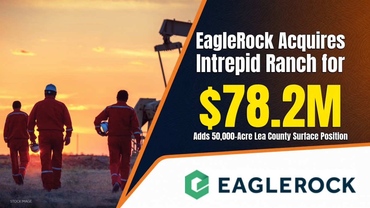 EagleRock Acquires Intrepid Ranch for $78.2 Million, Adds 50,000-Acre Lea County Surface Position Allstream Insiders