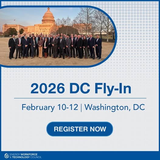 Register Now for the Energy Workforce & Technology Council 2026 Washington, DC Fly-In – February 10 – February 12, 2026 – Washington, DC