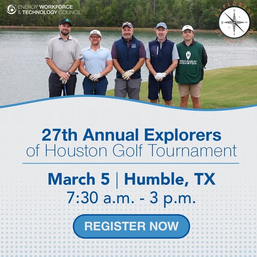 Register Now for the Energy Workforce & Technology Council 27th Annual Explorers Of Houston Golf Tournament – March 5, 2026 – Houston, TX