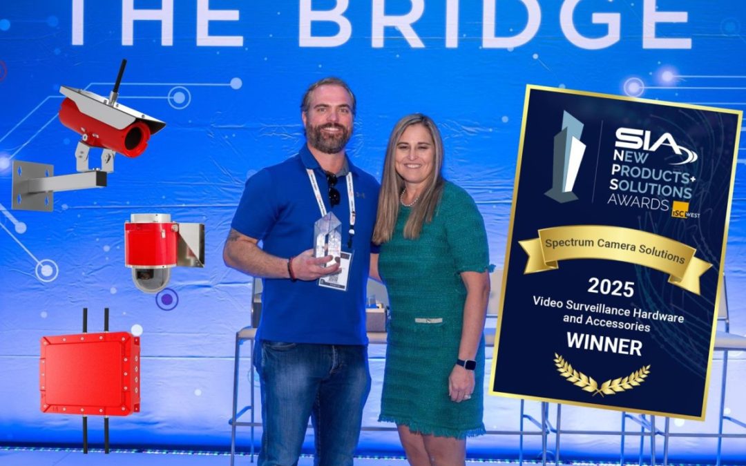Sponsored: Spectrum Camera Solutions Wins Prestigious SIA NPS Award at ISC West 2025 for Explosion-Proof Surveillance Innovation