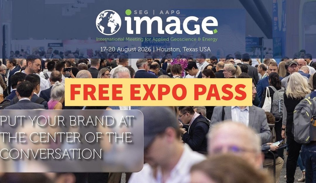 FREE PASS – Expo: International Meeting for Applied Geoscience & Energy IMAGE ’26 – Aug 17 – Aug 20, 2026 – Houston, TX