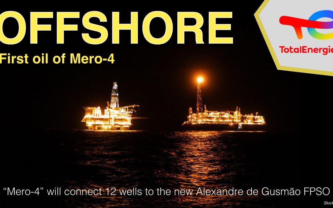 OFFSHORE Total Energies Brazil: First oil of Mero-4