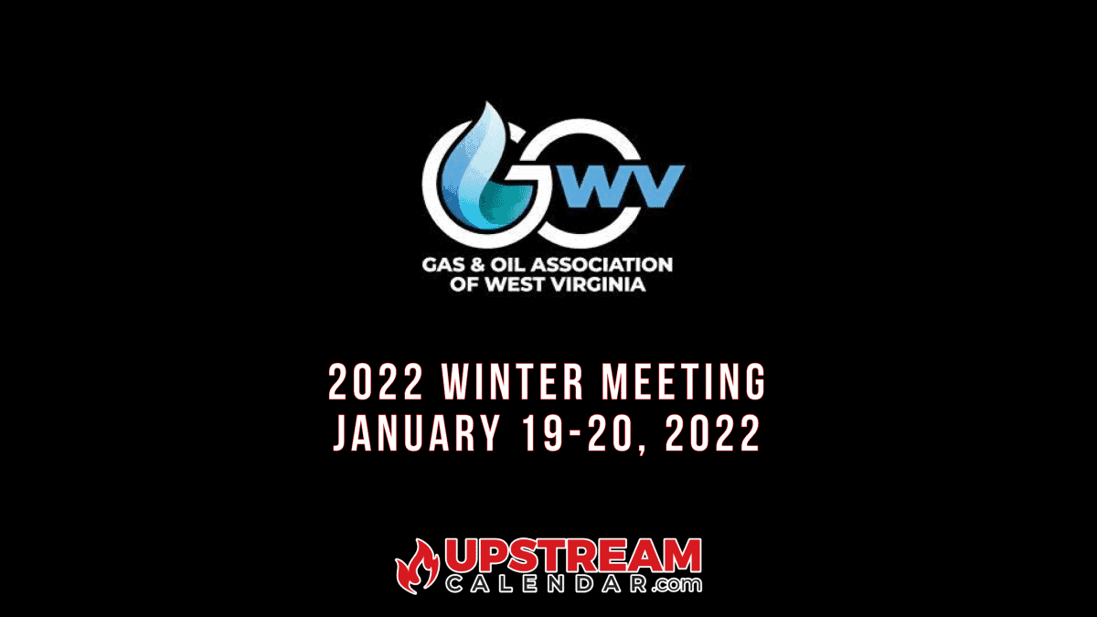 2022 Winter Meeting Gas and Oil Association of West Virginia January