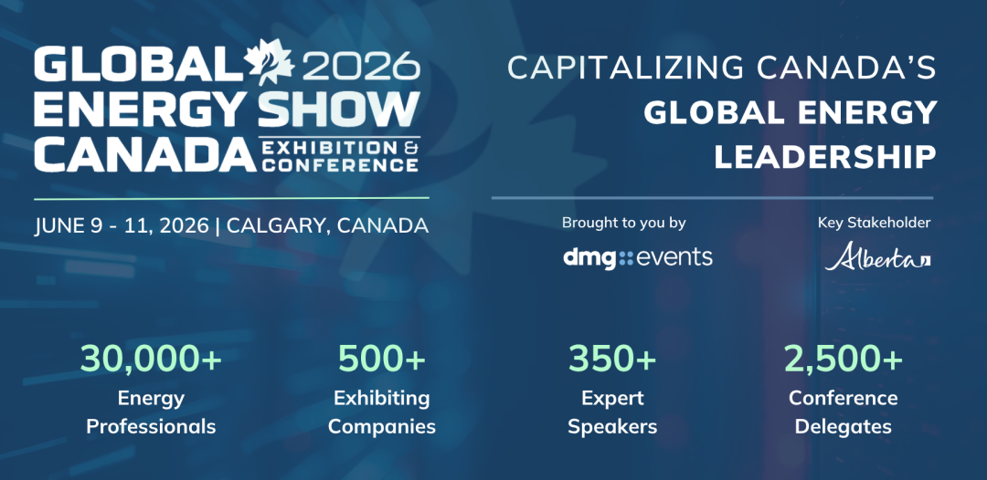 Register Now for the Global Energy Show 2026 Exhibition and Conference – June 9 – June 11, 2026 – Calgary, CA