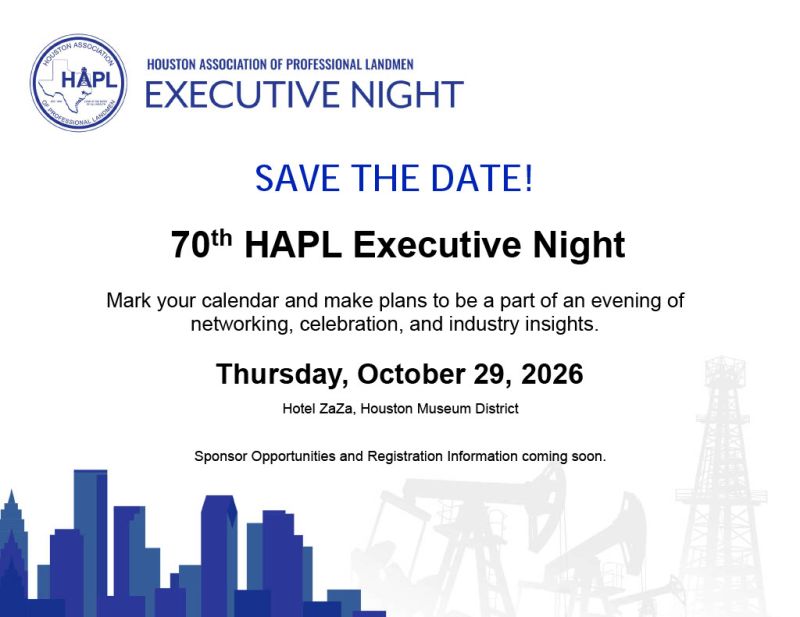 Register Now for the Houston Association of Professional Landmen (HAPL) 70th Annual Executive Night – Oct 29, 2026 – Houston, TX