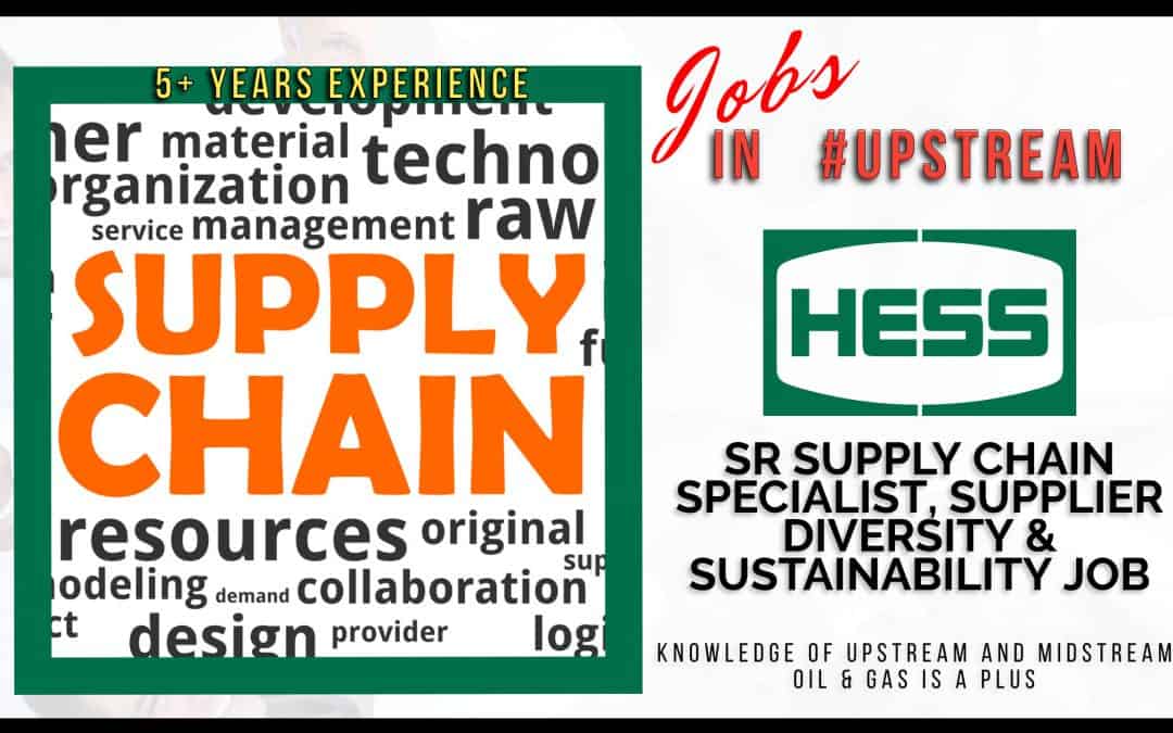 HESS – Sr Supply Chain Specialist, Supplier Diversity & Sustainability – Houston 5+ Yrs