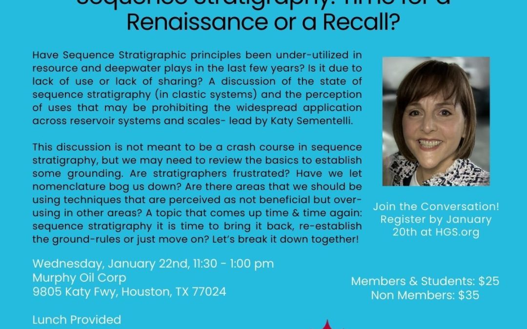 Register Now for the Houston Geological Society Monthly Luncheon January 22, 2025 -“Sequence Stratigraphy: Time for a Renaissance or a Recall” by Katy Sementelli