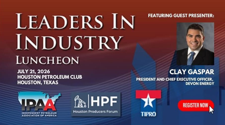 Register Now for the Houston Producers Forum July 2026 Leaders In Industry Luncheon – Jul 21, 2026 – Houston, TX