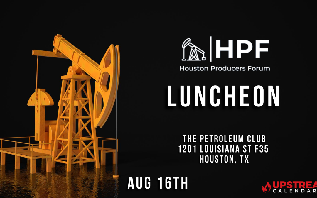 Register Now for Houston Producers Forum Luncheon Aug 16th – Houston