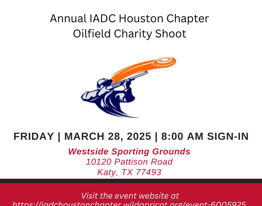 2025 IADC Houston Chapter Annual Oilfield Charity Shoot March 28, 2025 – Houston