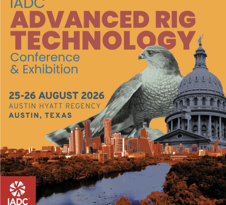 Save the Date for the IADC 2026 Advanced Rig Technology (ART) Conference & Exhibition – August 25-26, 2026 – Austin, TX