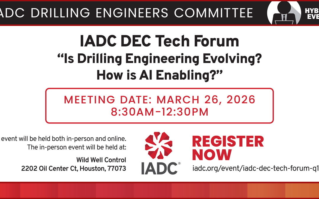 Register Now for the IADC DEC Q1 2026 Tech Forum – March 26, 2026 – Houston, TX
