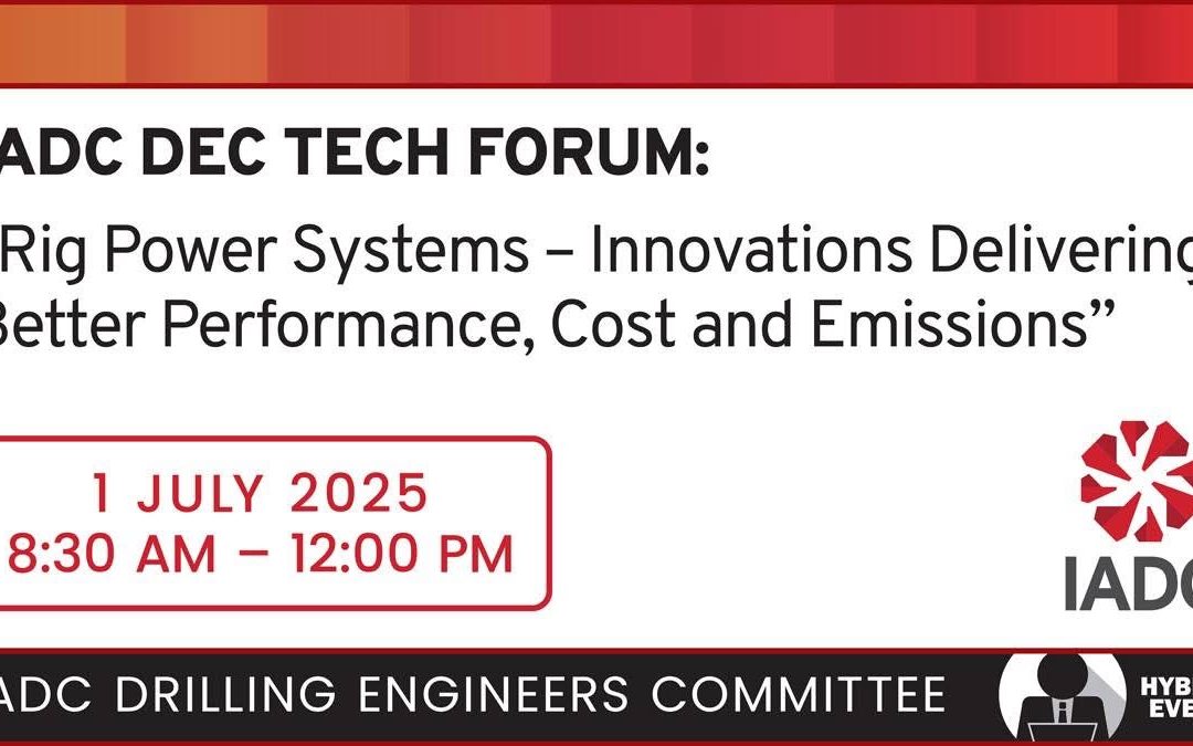 Register Now for the IADC DEC Tech Forum – “Rig Power Systems – Innovations Delivering Better Performance, Cost and Emissions” – July 1, 2025 – Houston, TX