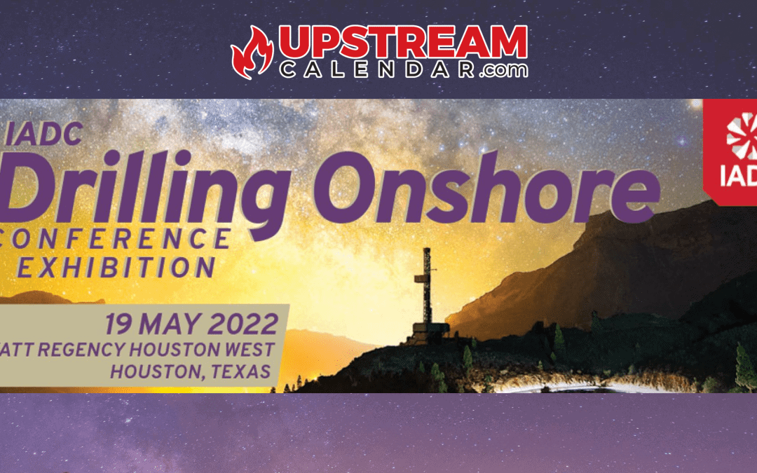 Register now for IADC Drilling Onshore Conference and Exhibition May 19