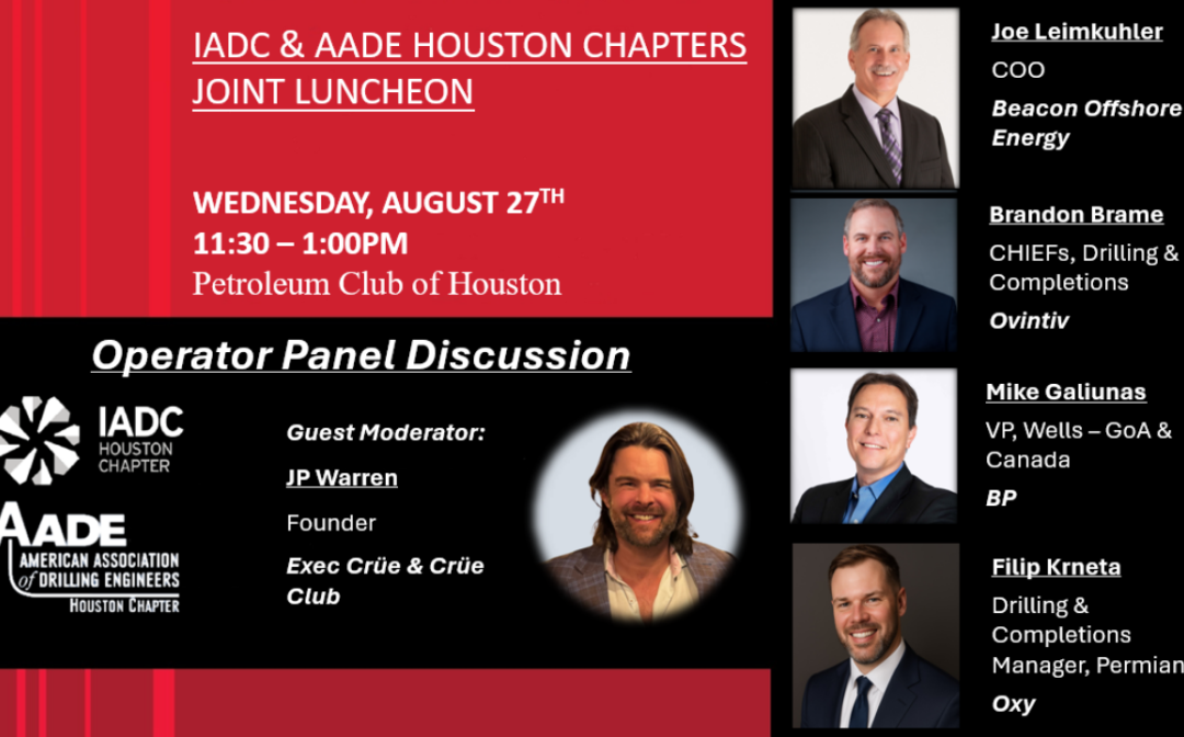 Register Now for the IADC Houston Chapter August Luncheon (Operator Panel) – August 27, 2025 – Houston, TX