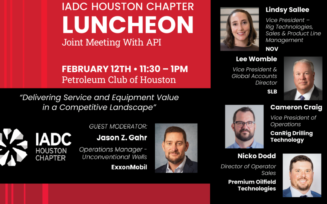 Register Now for the IADC Houston Chapter Joint February Luncheon with API February 12, 2025 – Houston