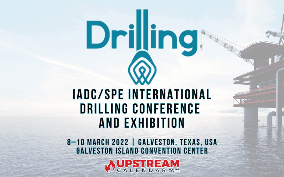 2022 Oil and Gas Conference – Register now for IADC/SPE International Drilling Conference and Exhibition March 8-10th Galveston