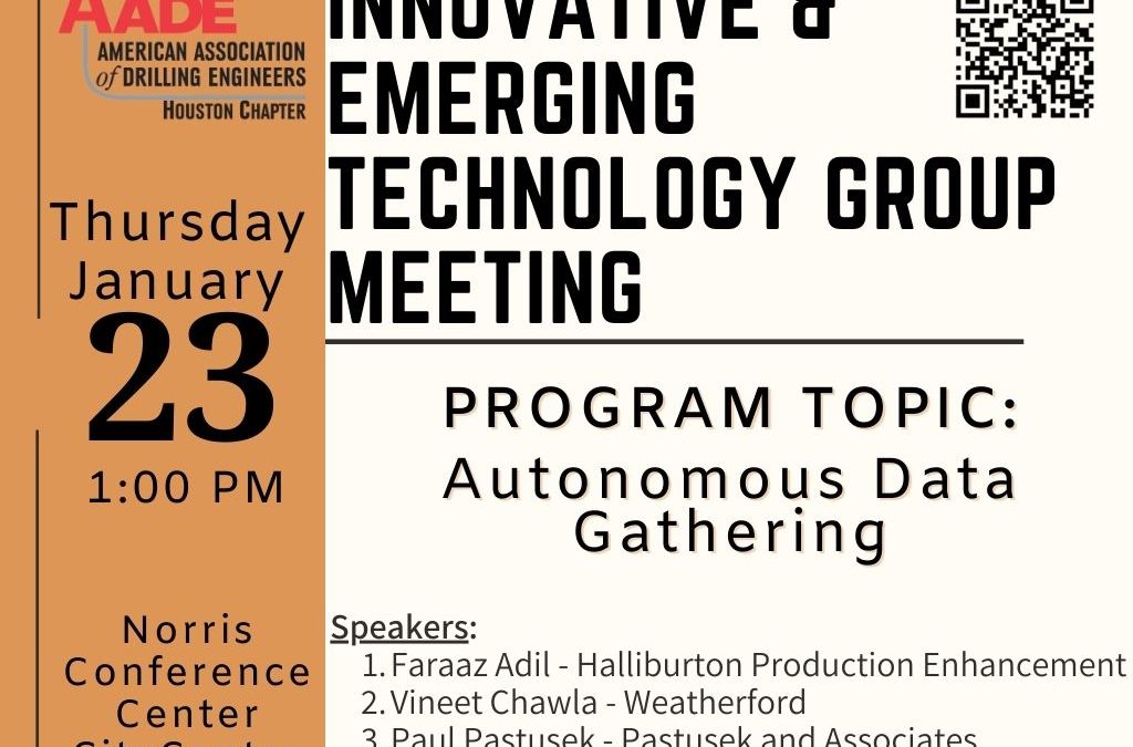 AADE Houston Chapter Innovative & Emerging Technology Group (IETG) meeting on Thursday, January 23, 2025 – Houston