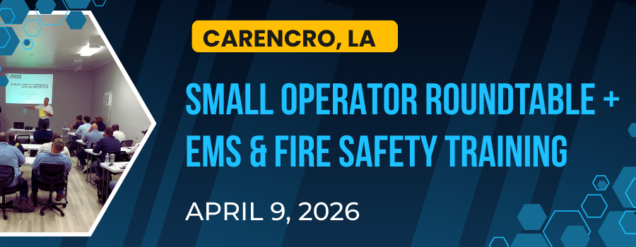 Register Now for the Louisiana Gas Association Carencro Small Operator Roundtable – April 9, 2026 – Carencro, CA