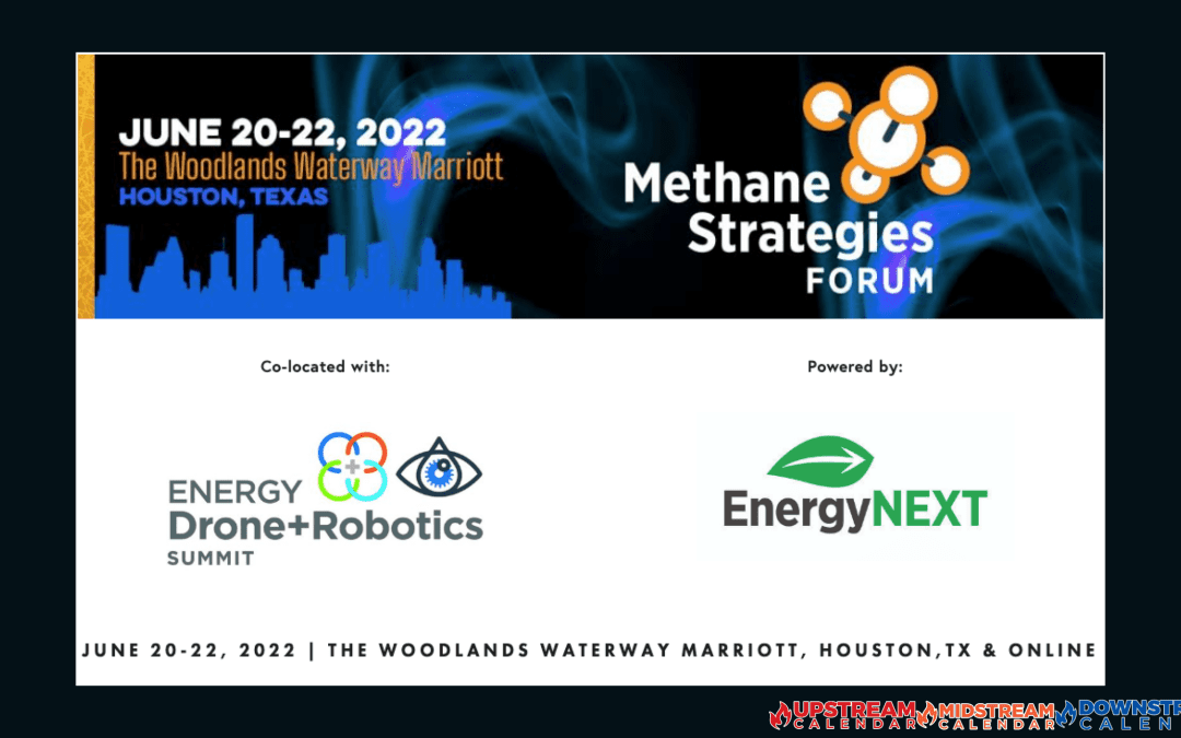 Register Now for the Methane Strategies Forum & Energy Drone + Robotics Summit June 20-22 – The Woodlands