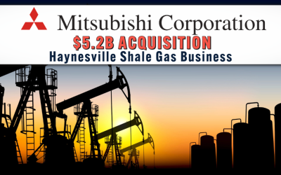 $5.2B: Mitsubishi Corporation Announces Acquisition of Haynesville Shale Gas Business in Louisiana and Texas
