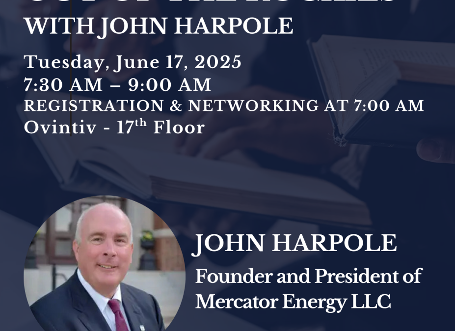 Register Now for the Denver Petroleum Club Breakfast Speaker Series with John Harpole “Natural Gas In and Out of the Rockies” – June 17, 2025 – Denver, CO