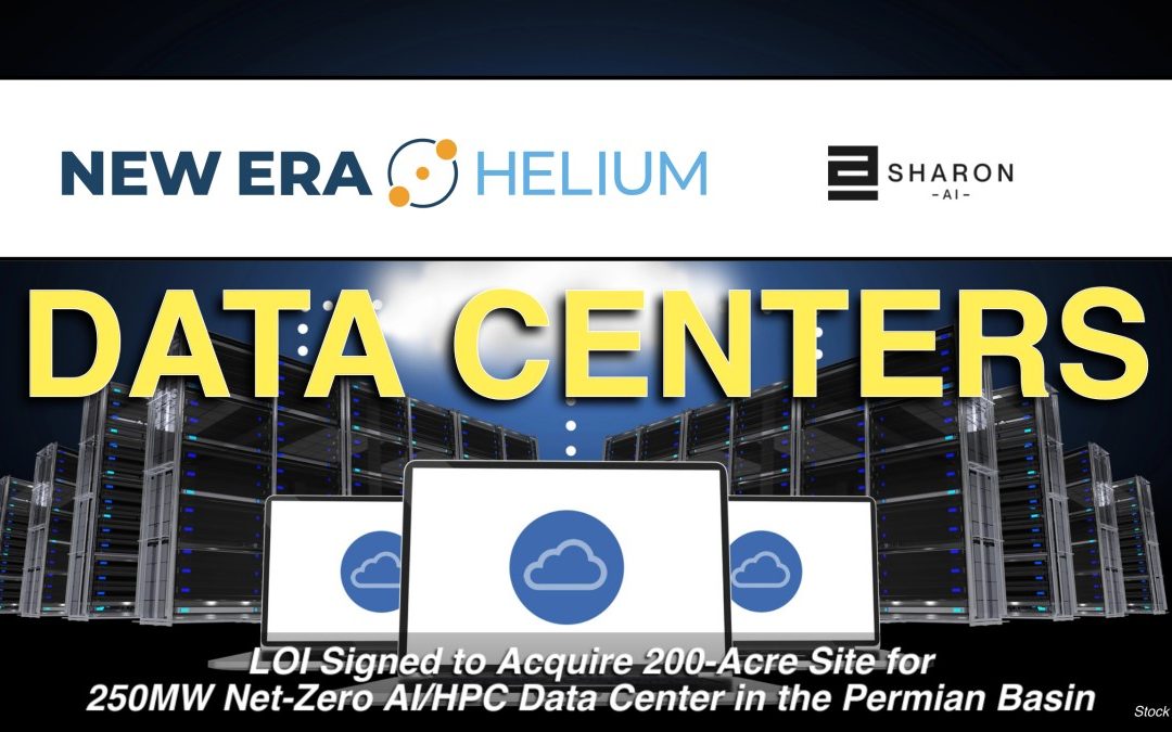 New Era Helium and Sharon AI Announce Letter of Intent to Acquire 200-Acre Site for 250MW Net-Zero AI/HPC Data Center in the Permian Basin