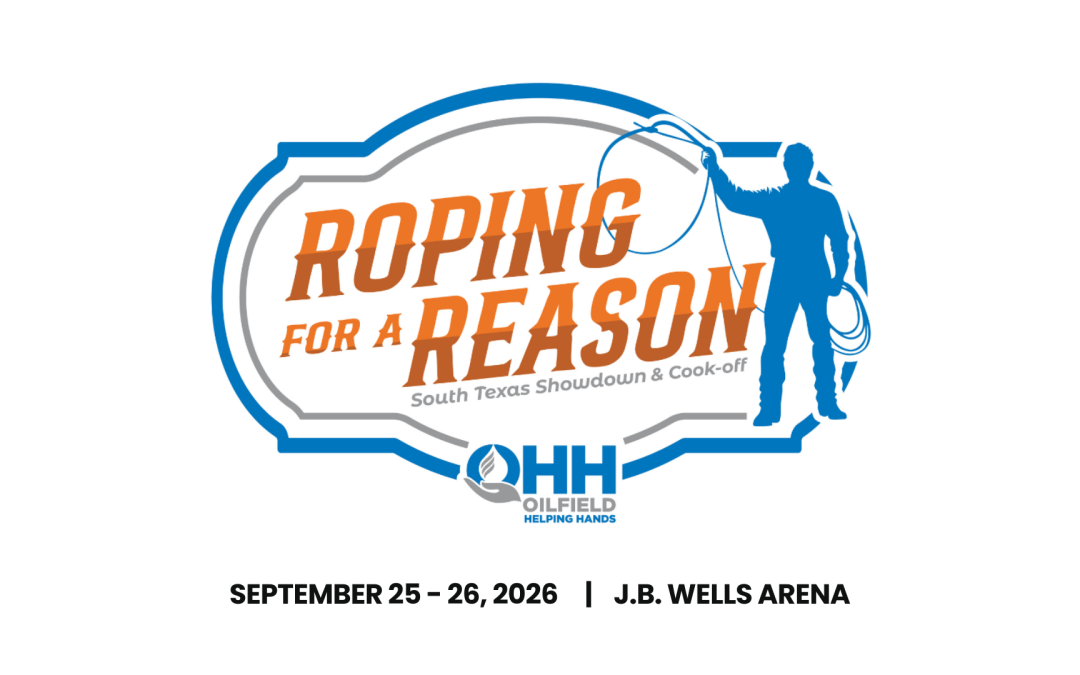 Register Now for the Oilfield Helping Hands (OHH) Eagle Ford 2nd Annual Roping for a Reason & Cook-off – Sept 25 – Sept 26, 2026 – Gonzalez, TX