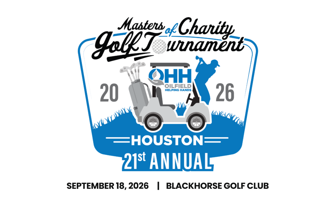 Register Now for the Oilfield Helping Hands (OHH) Houston 21st Annual Masters of Charity Golf Tournament – Sept 18, 2026 – Cypress, TX