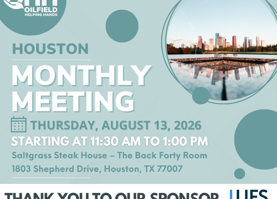 Register Now for the Oilfield Helping Hands (OHH) Houston August Monthly Meeting – Aug 13, 2026 – Houston, TX