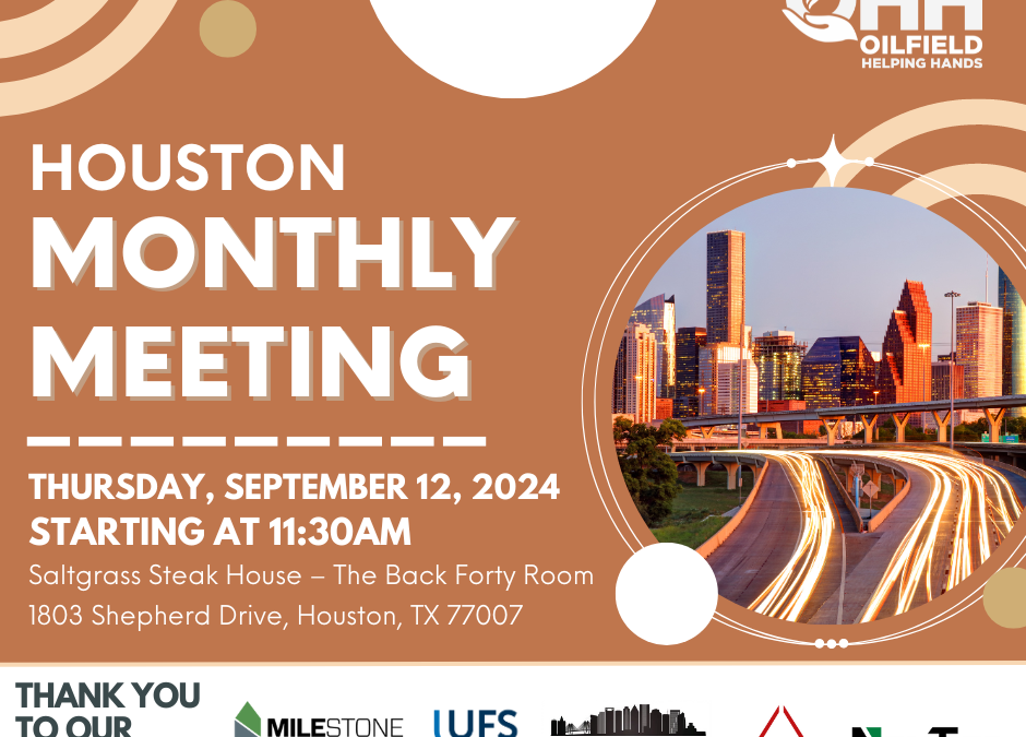 Register Today For The Oilfield Helping Hands Houston Chapter September 12, 2024 Monthly Meeting ~ Houston, Texas