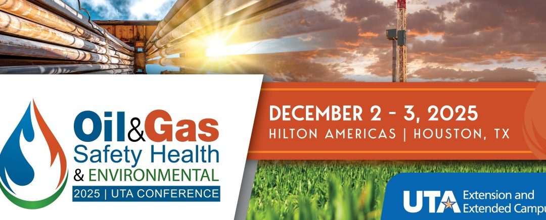 Register Now for the Oil & Gas Safety Health & Environmental Conference – December 2 – December 3, 2025 – Houston, TX