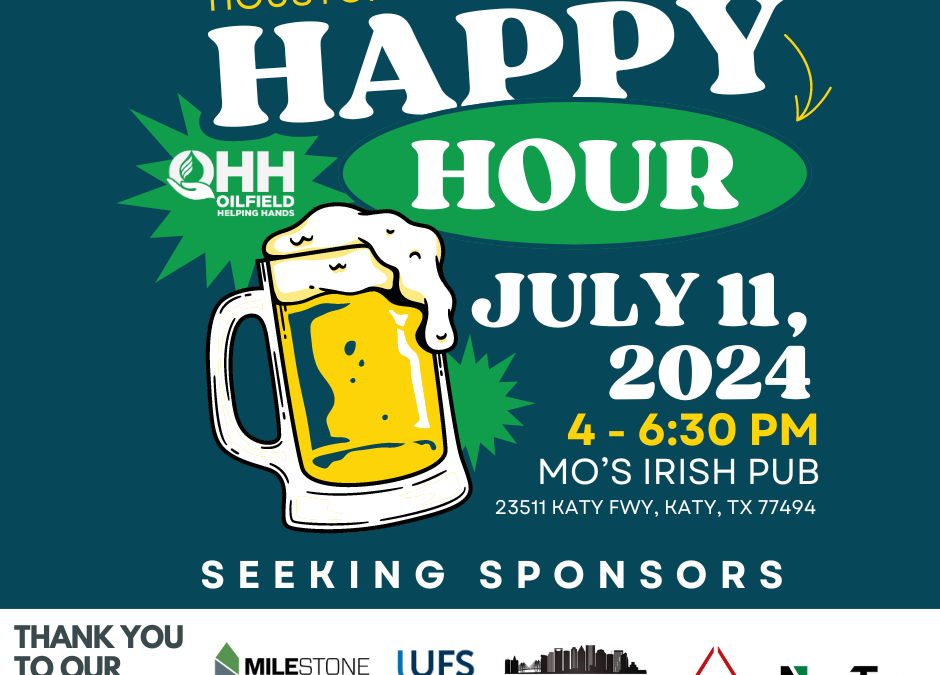 Rescheduled due to Hurricane: OHH Happy Hour Oilfield Helping Hands July 11, 2024 – Houston