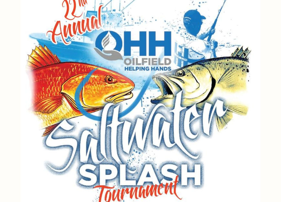 Save the Date for the Oilfield Helping Hands Houston 22nd Annual Saltwater Splash Fishing Tournament – June 11 – June 12, 2026 – Port O’Connor, TX