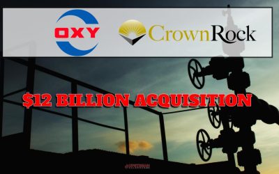 BREAKING 12/11: $12 Billion Acquisition – Occidental to Acquire CrownRock, Strengthening its U.S. Onshore Portfolio with Premier Permian Basin Assets