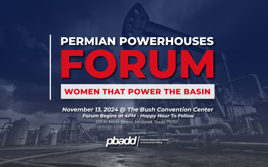 Register for the PBADD Permian Powerhouses: Women That Power the Basin Forum November 13 – Midland, TX