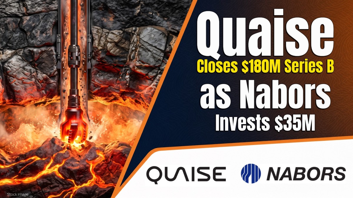 Quaise Closes $180 Million Series B as Nabors Invests $35 Million and Drills at Project Obsidian Allstream Insiders