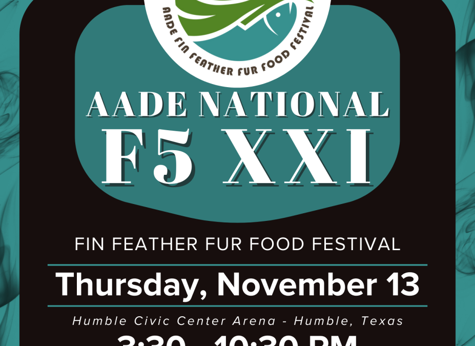 Register Now for the 21st Annual AADE National Fin, Feather, Fur, Food Festival – AADE F5 XXI November 13, 2025