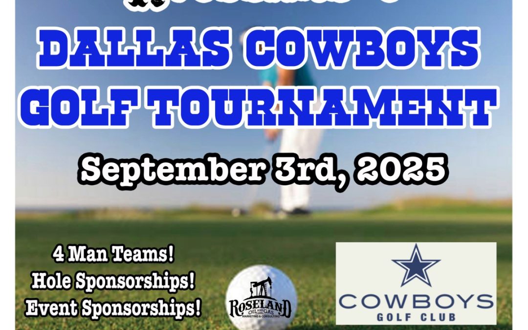 Register Now for the Roseland’s Dallas Cowboys O&G Golf Tournament – 2 Flights – September 3 – Grapevine, Tx