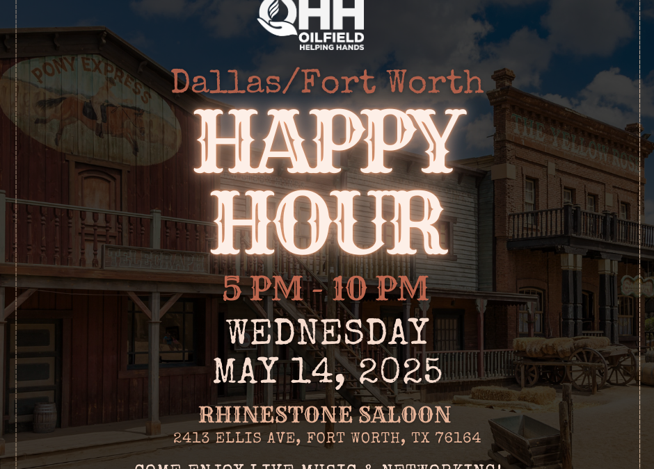Register now for the Oilfield Helping Hands SUPER DUG Dallas/Fort Worth Conference Happy Hour – May 14, 2025