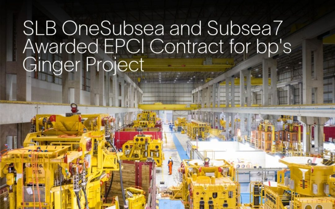 SLB OneSubsea and Subsea7 Awarded EPCI Contract for bp’s Ginger Project