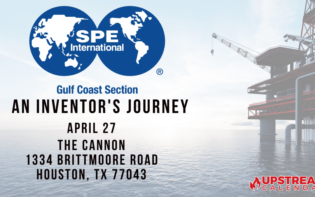 Register Here for Society of Petroleum Engineers (SPE)-An Inventor’s Journey April 27th