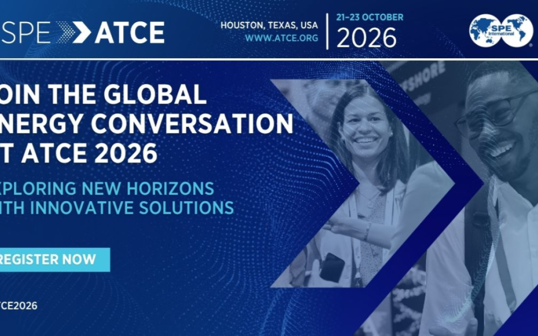 Register Now for the Society of Petroleum Engineers SPE Annual Technical Conference and Exhibition (ATCE 2026) – Oct 21 – Oct 23, 2026 – Houston, TX